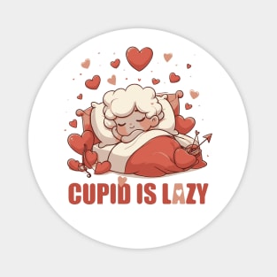 Cupid is lazy Magnet